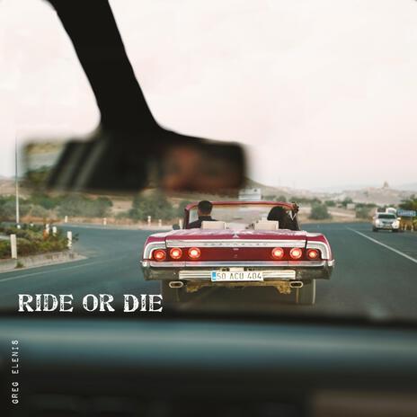 Ride Or Die | Boomplay Music