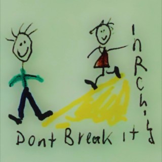 Don't Break It