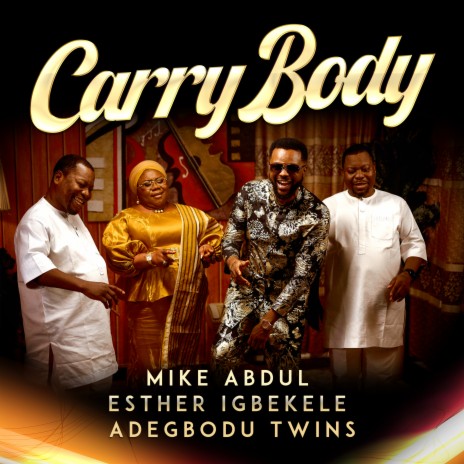 Carry Body ft. Esther Igbekele & Adegbodu Twins | Boomplay Music