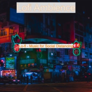 Lo-fi - Music for Social Distancing