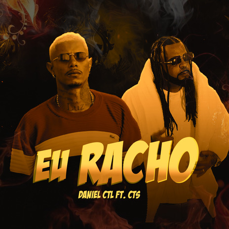 Eu Racho ft. Daniel CTL | Boomplay Music