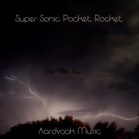 Super Sonic Pocket Rocket | Boomplay Music