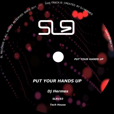 Put Your Hands Up (Original Mix) | Boomplay Music