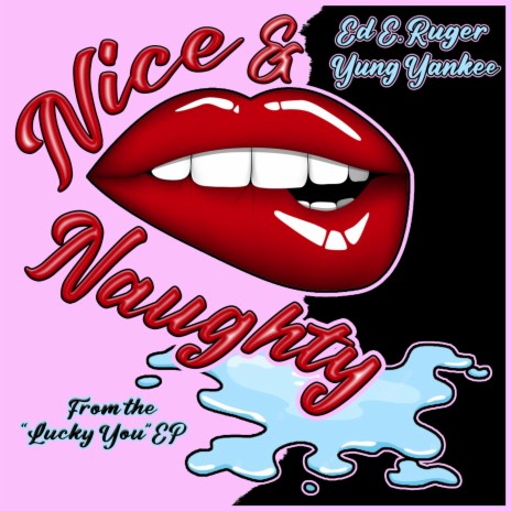 NIce & Naughty ft. Yung Yankee