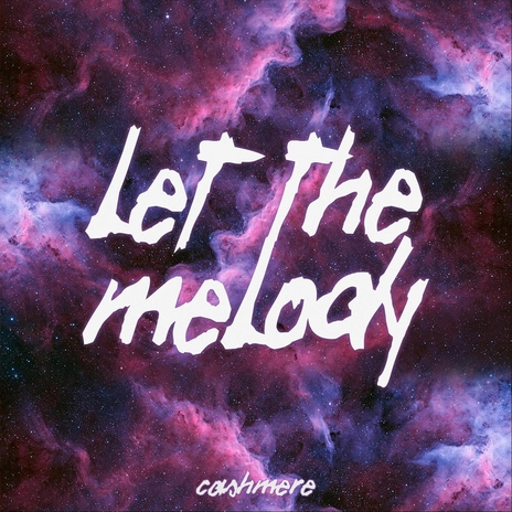 Let The Melody | Boomplay Music