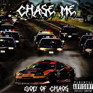 CHASE ME