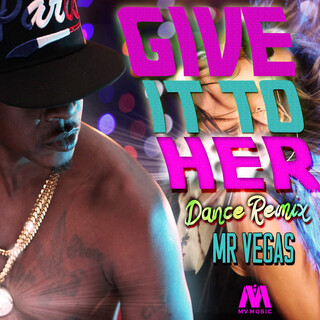 Give It To Her (Dance Remix) - Single