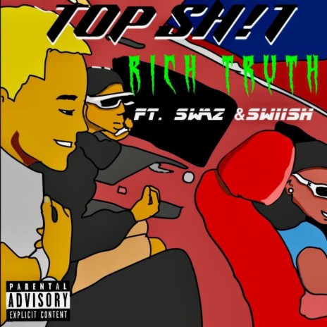 Top Shit ft. Swaz & Swiish | Boomplay Music