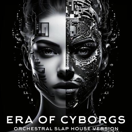 Era of Cyborgs | Boomplay Music