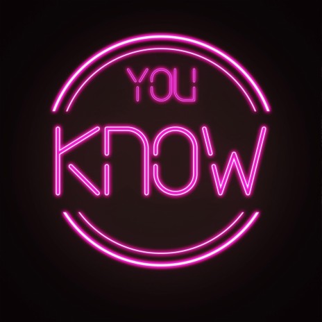 You Know | Boomplay Music