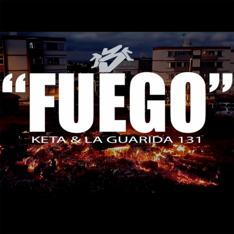 Fuego ft. La guarida 131 | Boomplay Music