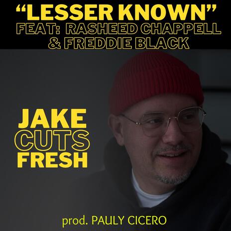 Lesser Known ft. Rasheed Chappell, Freddie Black & Pauly Cicero | Boomplay Music