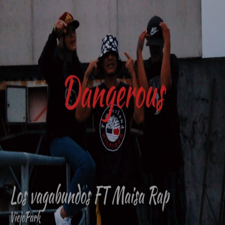 Dangerous ft. Maisa Rap | Boomplay Music