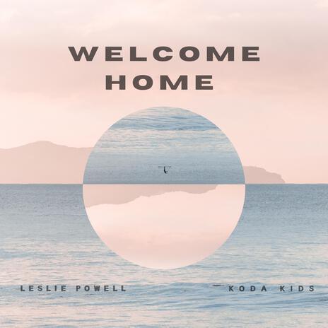 Welcome Home ft. Koda Kids | Boomplay Music