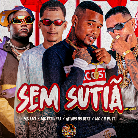 Sem Sutiã ft. MC CH da Z.O, MC Patinhas & MC Saci | Boomplay Music