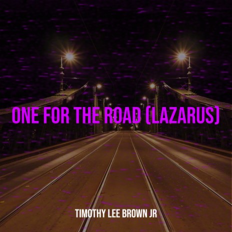 One for the Road (Lazarus) | Boomplay Music