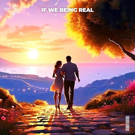 If We Being Rëal ft. Melodyz Town | Boomplay Music