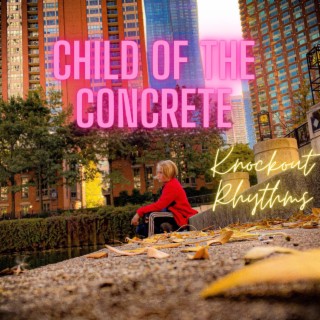 Child Of The Concrete