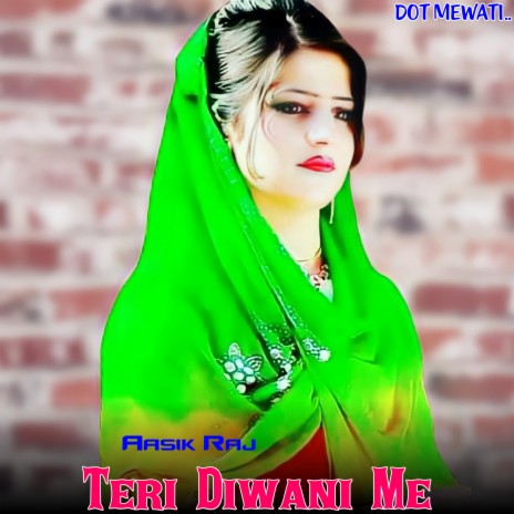 Teri Diwani Me ft. Aasik Raj