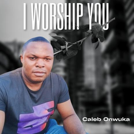 I Worship You Lord