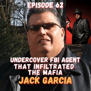 Undercover FBI Agent in the Mafia- Jack Garcia Interview- Ep. 62