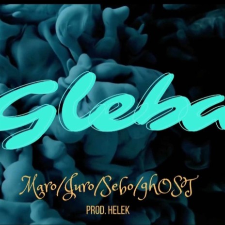 Gleba ft. JURO, ghOST & Sebo | Boomplay Music