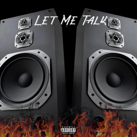 Let Me Talk | Boomplay Music