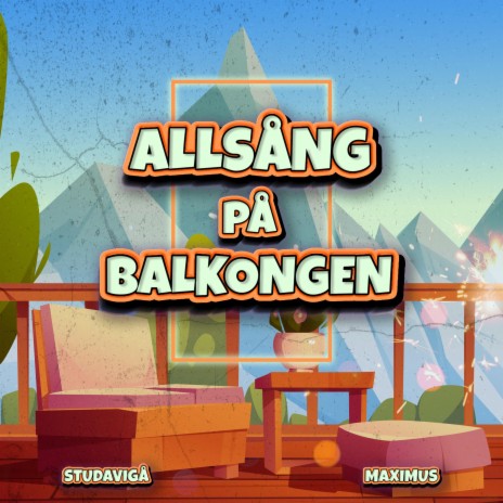 ALLSÅNG PÅ BALKONGEN ft. Maximus | Boomplay Music