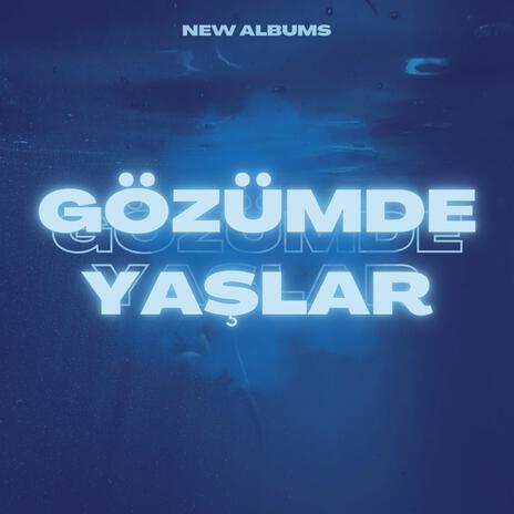 Gözümde Yaşlar | Boomplay Music