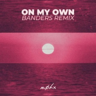 on my own (Banders Remix)