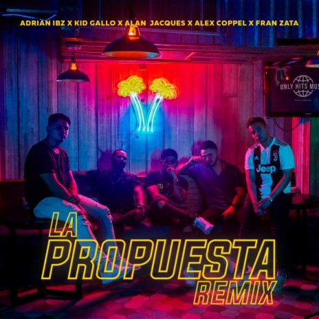 La Propuesta (Remix) ft. Alan Jacques, Adrián IBZ, Alex Coppel & Fran Zata | Boomplay Music