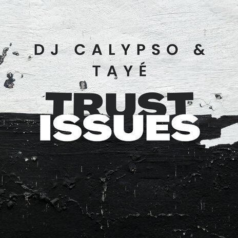 Trust Issues ft. Taye | Boomplay Music