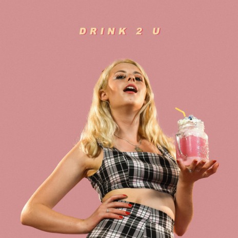 Drink 2 U | Boomplay Music