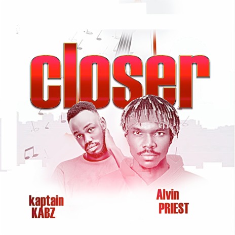 Closer ft. Alvin Priest | Boomplay Music