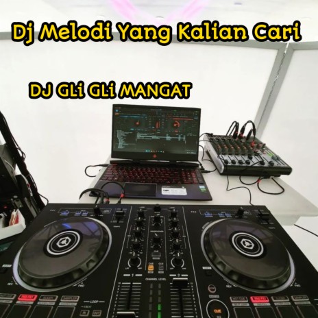 Dj Melodi Yang Kalian Cari | Boomplay Music