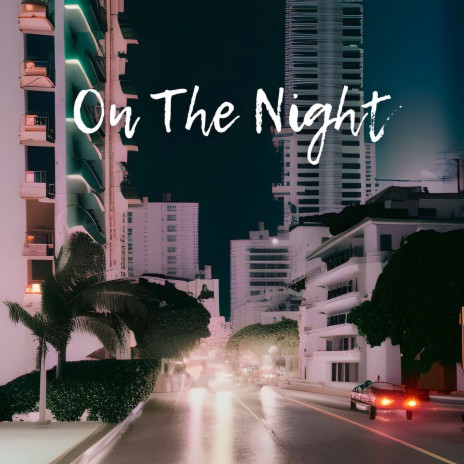 On The Night | Boomplay Music