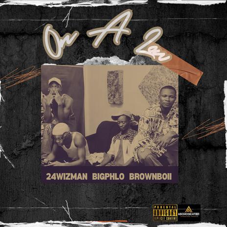 On A Low ft. 24WIZMAN & BROWNBOII | Boomplay Music