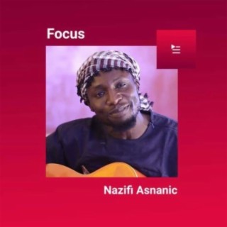 Focus: Nazifi Asnanic