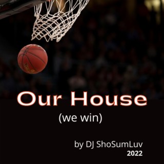 Our House (We Win)