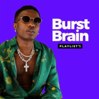 Burst Brain