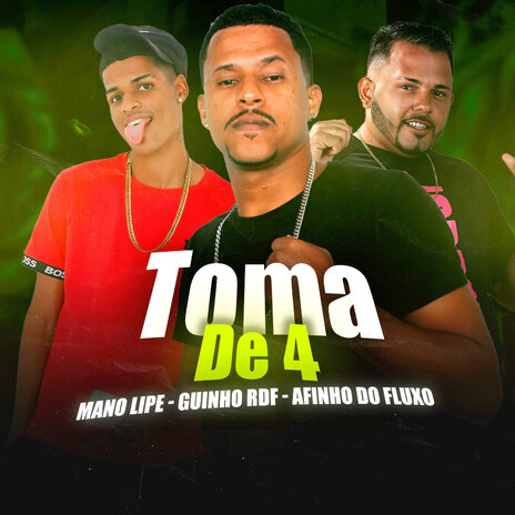 Toma de 4 ft. Mano Lipe & GUINHO RDF | Boomplay Music