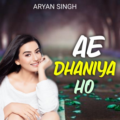 Ae Dhaniya Ho | Boomplay Music