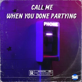 Call Me When You Done Partying EXP
