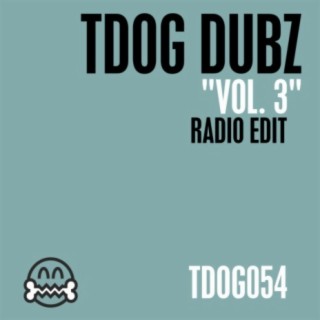 TDOG Dubz Vol. 3