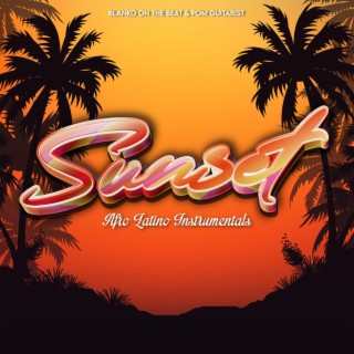 Sunset: Afro Latino Instrumentals