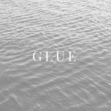 Glue | Boomplay Music