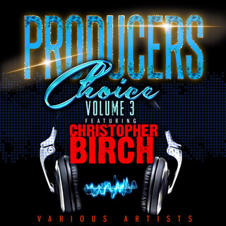 Producers Choice, Vol.3 (Feat. Christopher Birch)