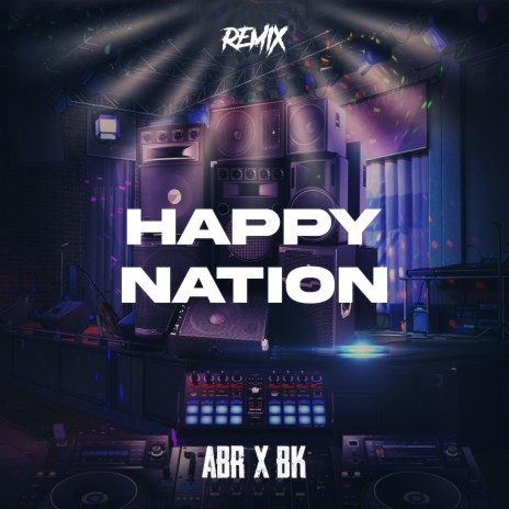 Happy Nation (Remix) ft. BK BEATS