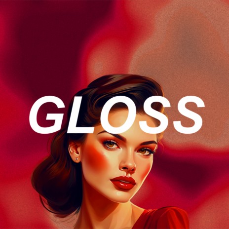 GLOSS | Boomplay Music