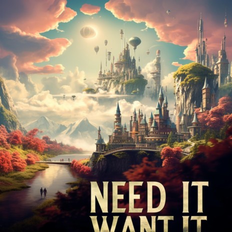 Need It, Want It ft. Anonymous Tha Mo | Boomplay Music